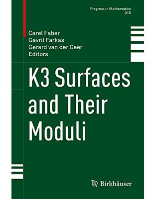 K3 Surfaces and Their Moduli K3 Surfaces and Their Moduli