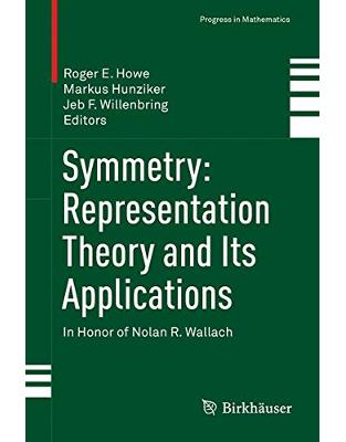 Symmetry: Representation Theory and Its Applications Symmetry: Representation Theory and Its Applications