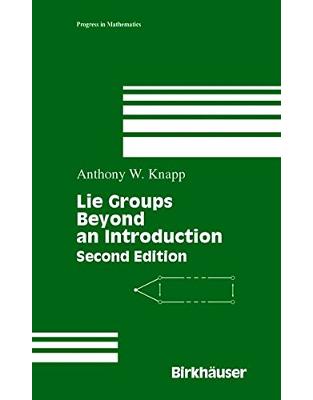 Lie Groups Beyond an Introduction Lie Groups Beyond an Introduction