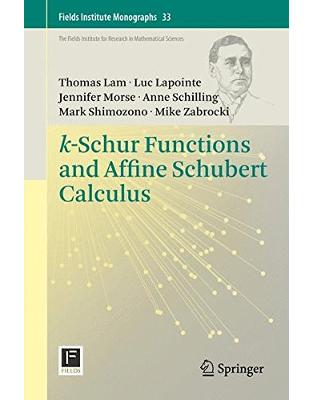 k-Schur Functions and Affine Schubert Calculus k-Schur Functions and Affine Schubert Calculus