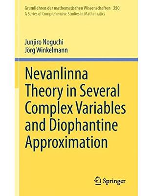 Nevanlinna Theory in Several Complex Variables and Diophantine Approximation Nevanlinna Theory in Several Complex Variables and Diophantine Approximation