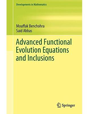 Advanced Functional Evolution Equations and Inclusions Advanced Functional Evolution Equations and Inclusions