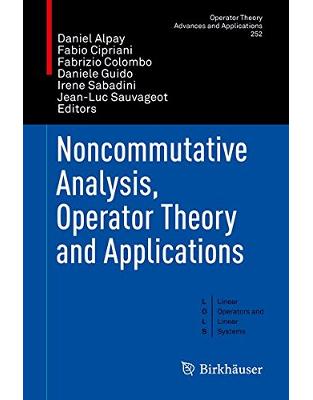 Noncommutative Analysis, Operator Theory and Applications Noncommutative Analysis, Operator Theory and Applications