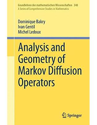 Analysis and Geometry of Markov Diffusion Operators Analysis and Geometry of Markov Diffusion Operators