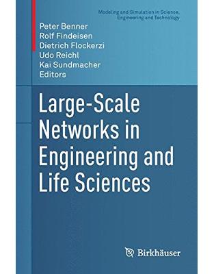 Large-Scale Networks in Engineering and Life Sciences Large-Scale Networks in Engineering and Life Sciences