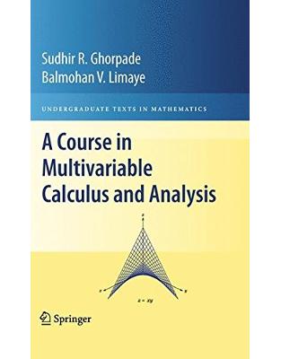 A Course in Multivariable Calculus and Analysis A Course in Multivariable Calculus and Analysis