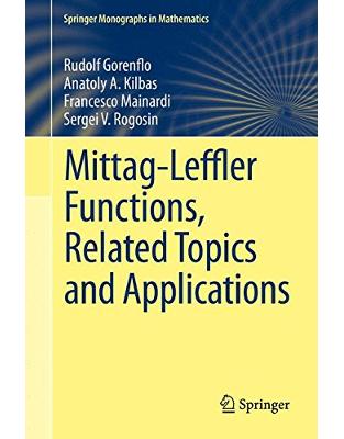Mittag-Leffler Functions, Related Topics and Applications Mittag-Leffler Functions, Related Topics and Applications