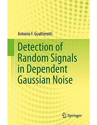 Detection of Random Signals in Dependent Gaussian Noise Detection of Random Signals in Dependent Gaussian Noise