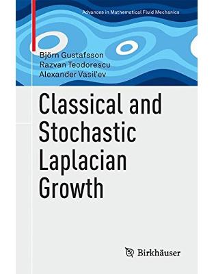 Classical and Stochastic Laplacian Growth Classical and Stochastic Laplacian Growth