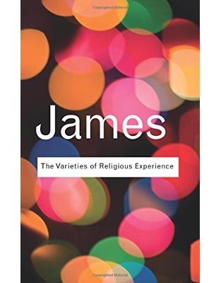 The Varieties of Religious Experience: A Study In Human Nature The Varieties of Religious Experience: A Study In Human Nature