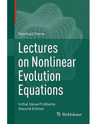 Lectures on Nonlinear Evolution Equations: Initial Value Problems Lectures on Nonlinear Evolution Equations: Initial Value Problems