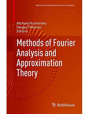 Methods of Fourier Analysis and Approximation Theory Methods of Fourier Analysis and Approximation Theory