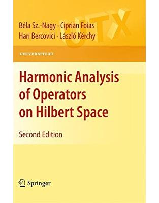 Harmonic Analysis of Operators on Hilbert Space Harmonic Analysis of Operators on Hilbert Space