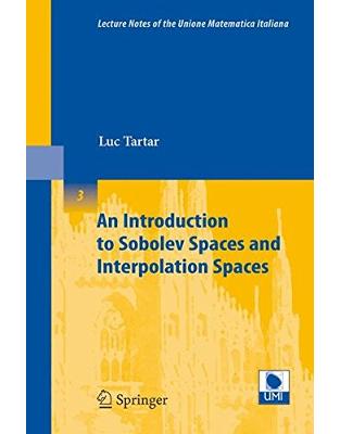 An Introduction to Sobolev Spaces and Interpolation Spaces An Introduction to Sobolev Spaces and Interpolation Spaces