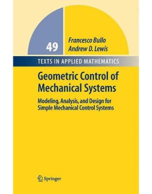 Geometric Control of Mechanical Systems Geometric Control of Mechanical Systems