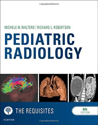Pediatric Radiology: The Requisites, 4th Edition Pediatric Radiology: The Requisites, 4th Edition