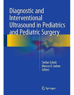 Diagnostic and Interventional Ultrasound in Pediatrics and Pediatric Surgery Diagnostic and Interventional Ultrasound in Pediatrics and Pediatric Surgery