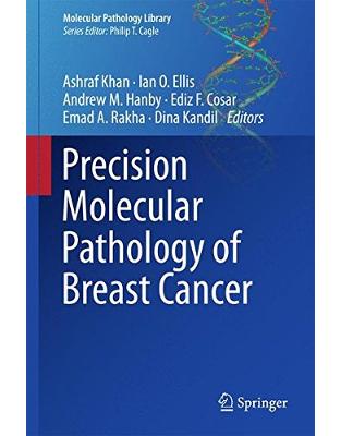Precision Molecular Pathology of Breast Cancer Precision Molecular Pathology of Breast Cancer