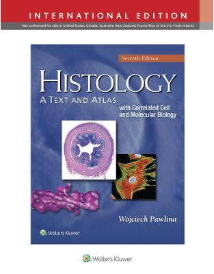 Histology: A Text and Atlas, 7e WITH CORRELATED CELL AND MOLECULAR BIOLOGY Histology: A Text and Atlas, 7e WITH CORRELATED CELL AND MOLECULAR BIOLOGY