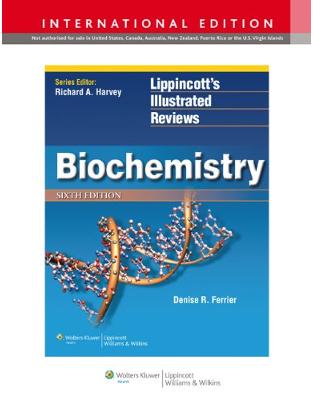 Lippincott s Illustrated Reviews:Biochemistry 6e Lippincott s Illustrated Reviews:Biochemistry 6e