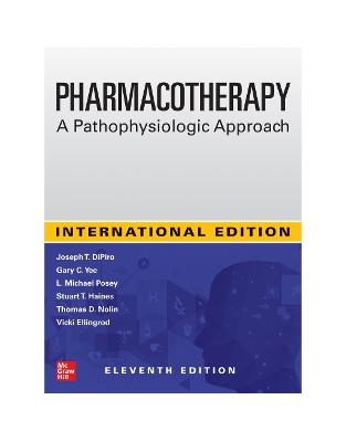 Pharmacotherapy: A Pathophysiologic Approach, Tenth Edition Pharmacotherapy: A Pathophysiologic Approach, Tenth Edition