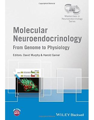 Molecular Neuroendocrinology: From Genome to Physiology Molecular Neuroendocrinology: From Genome to Physiology