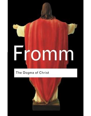 The Dogma of Christ: And Other Essays on Religion, Psychology and Culture The Dogma of Christ: And Other Essays on Religion, Psychology and Culture