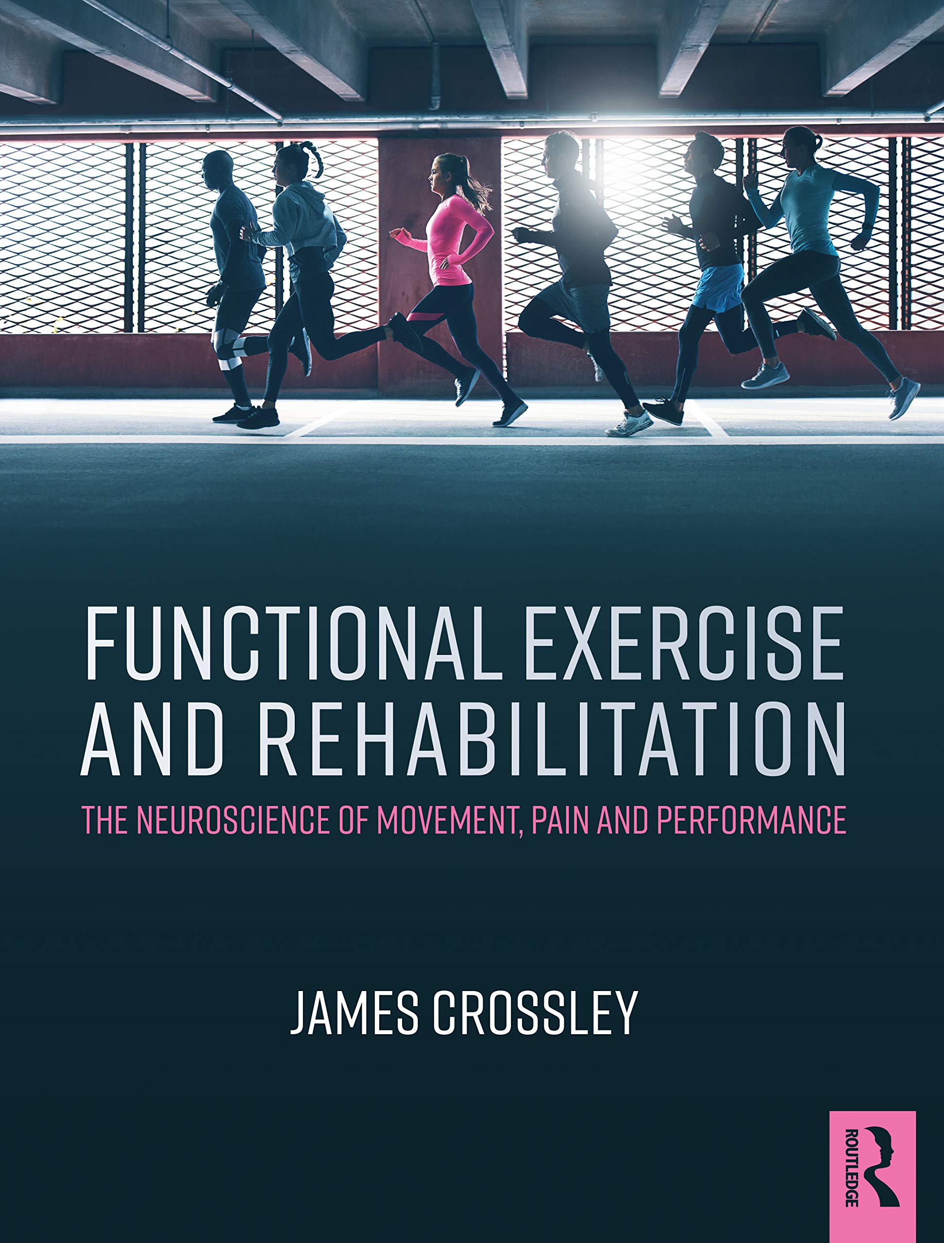 Coperta cărții "Functional Exercise and Rehabilitation: The Neuroscience of Movement, Pain and Performance" de autor necunoscut
