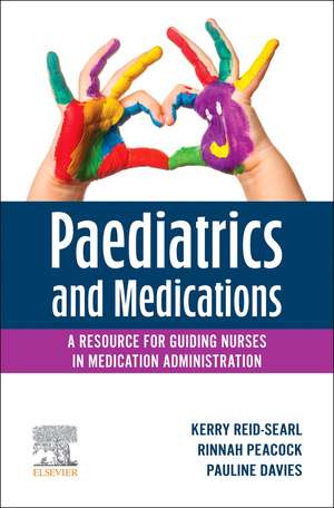 Coperta cărții "Paediatrics and Medications: A Resource for Guiding Nurses in Medication Administration" de autor necunoscut