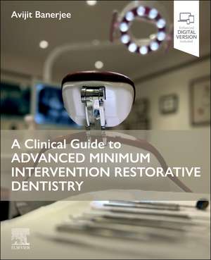 Coperta cărții "A Clinical Guide to Advanced Minimum Intervention Restorative Dentistry" de autor necunoscut
