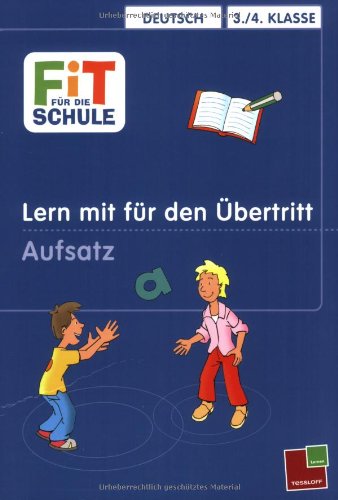 Coperta cărții "Fit f&amp;#252;r die Schule, Lern mit f&amp;#252;r den &amp;#220;bertritt, Aufsatz" de autor necunoscut