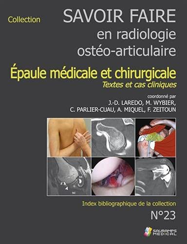 Coperta cărții "SAVOIR-FAIRE EN RADIOL OSTEO-ARTICUL N&amp;#65533;23 EPAULE MEDICALE ET" de autor necunoscut