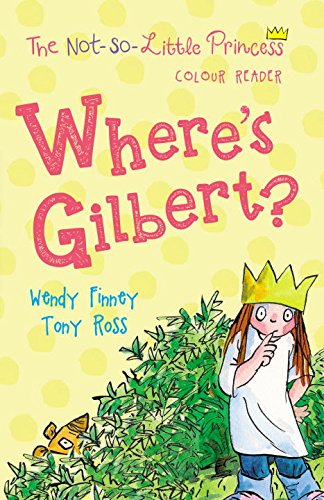 Coperta cărții "Where&#039;s Gilbert? (The Not So Little Princess)" de autor necunoscut