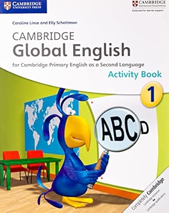 Coperta cărții "Cambridge Global English Stage 1 Activity Book: for Cambridge Primary English as a Second Language (Cambridge Primary Global English)" de autor necunoscut