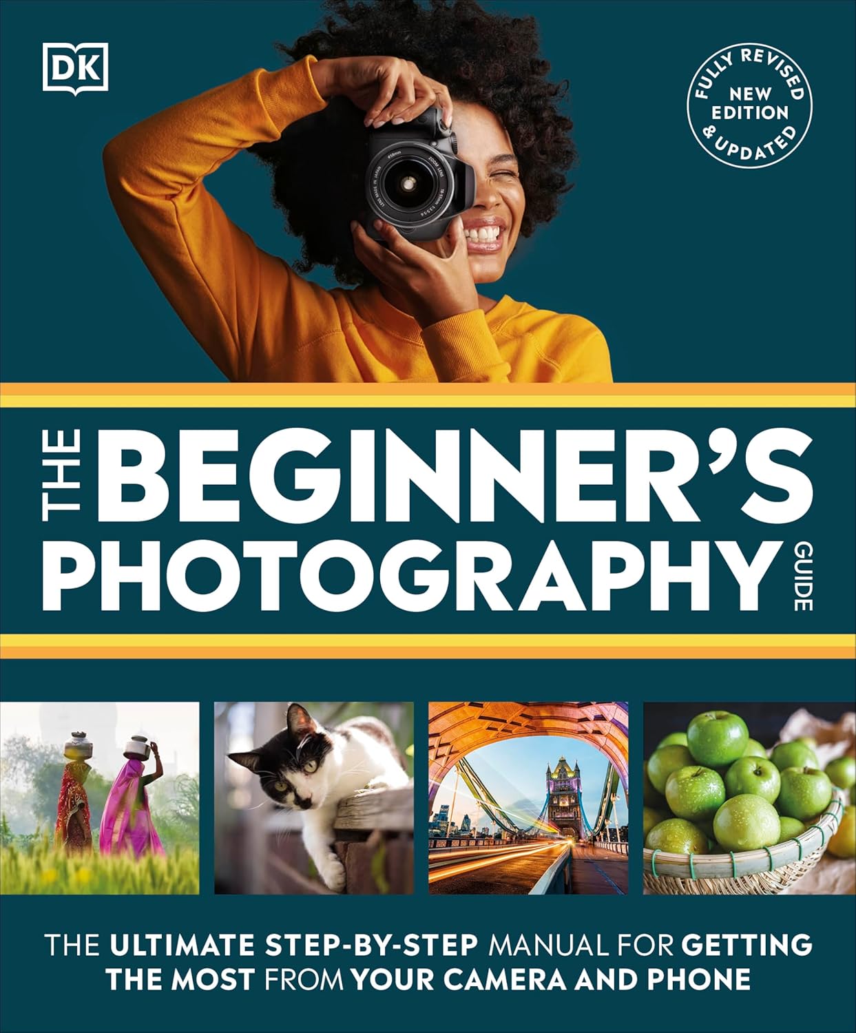 Coperta cărții "The Beginner&amp;#146;s Photography Guide: The Ultimate Step-by-Step Manual for Getting the Most from Your Camera and Phone" de autor necunoscut