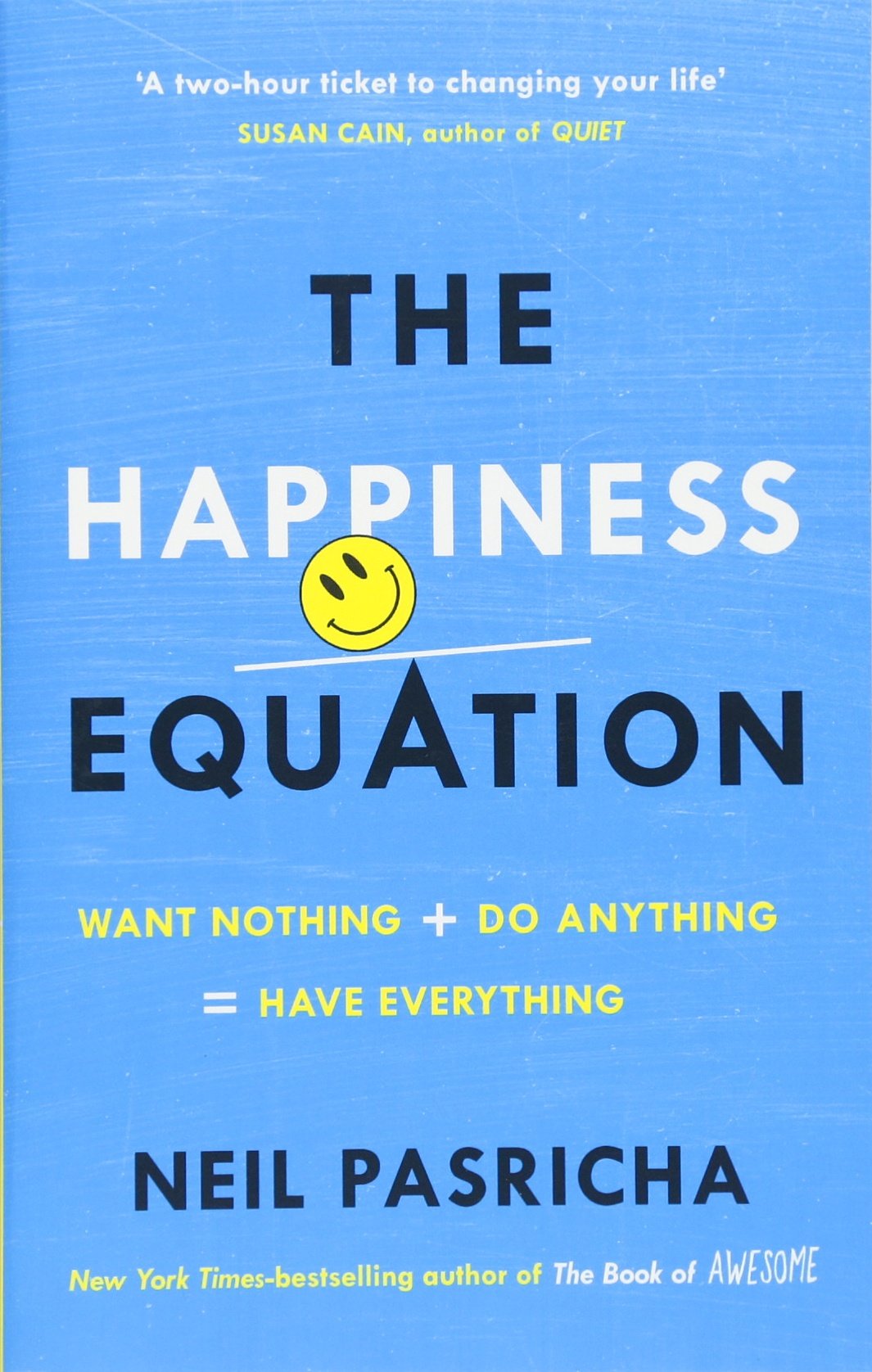 Coperta cărții "The Happiness Equation: Want Nothing + Do Anything = Have Everything" de autor necunoscut