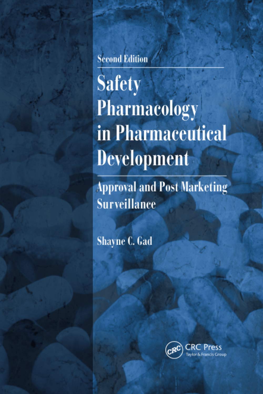 Coperta cărții "Safety Pharmacology in Pharmaceutical Development: Approval and Post Marketing Surveillance, Second Edition" de autor necunoscut