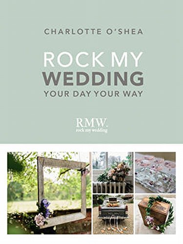 Coperta cărții "Rock My Wedding: Your Day Your Way" de autor necunoscut
