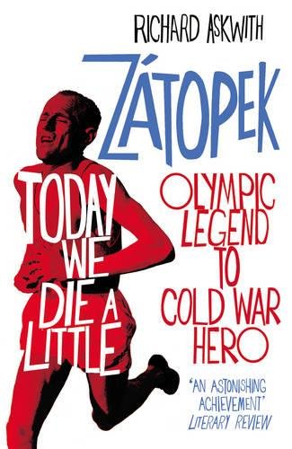 Coperta cărții "Today We Die a Little: Emil Z&amp;#225;topek, Olympic Legend to Cold War Hero" de autor necunoscut