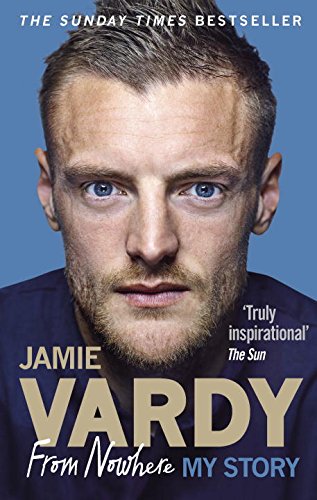 Coperta cărții "Jamie Vardy: From Nowhere, My Story" de autor necunoscut