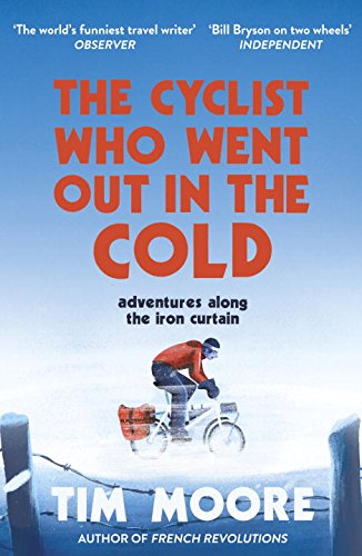 Coperta cărții "The Cyclist Who Went Out in the Cold: Adventures Along the Iron Curtain Trail" de autor necunoscut