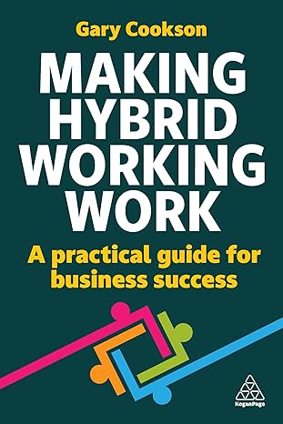 Coperta cărții "Making Hybrid Working Work: A Practical Guide for Business Success" de autor necunoscut