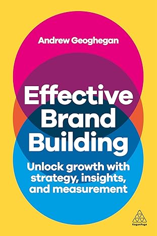 Coperta cărții "Effective Brand Building: Unlock Growth with Strategy, Insights, and Measurement" de autor necunoscut