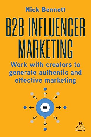 Coperta cărții "B2B Influencer Marketing: Work With Creators to Generate Authentic and Effective Marketing" de autor necunoscut