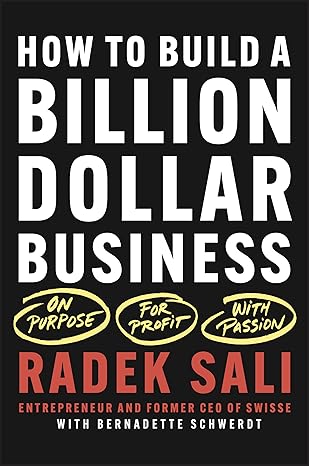 Coperta cărții "How to Build a Billion-Dollar Business: On Purpose. For Profit. With Passion" de autor necunoscut