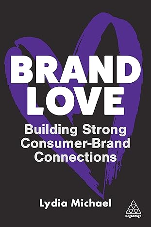 Coperta cărții "Brand Love: Building Strong Consumer-Brand Connections" de autor necunoscut