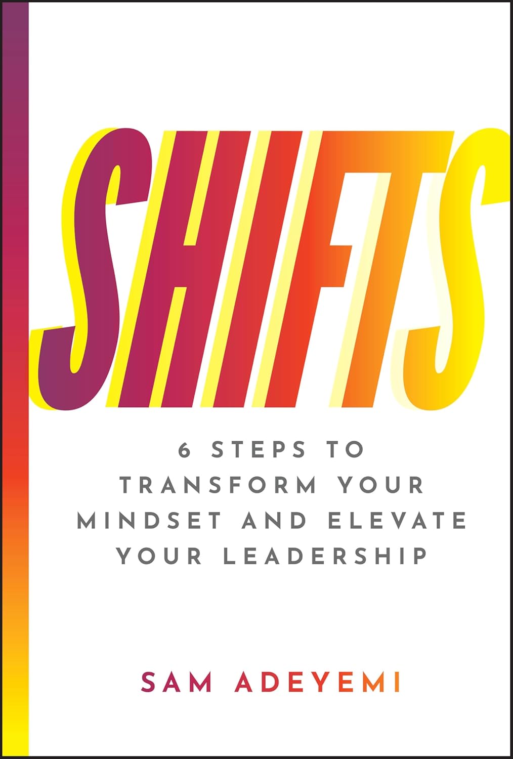 Coperta cărții "SHIFTS: 6 Steps to Transform Your Mindset and Elevate Your Leadership" de autor necunoscut