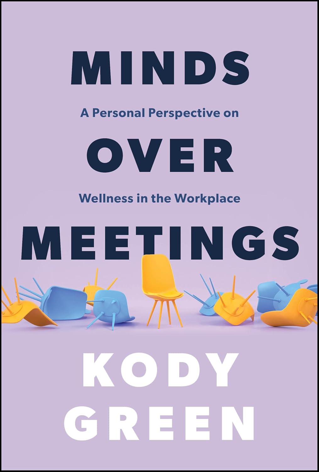 Coperta cărții "Minds Over Meetings: A Personal Perspective on Wellness in the Workplace" de autor necunoscut