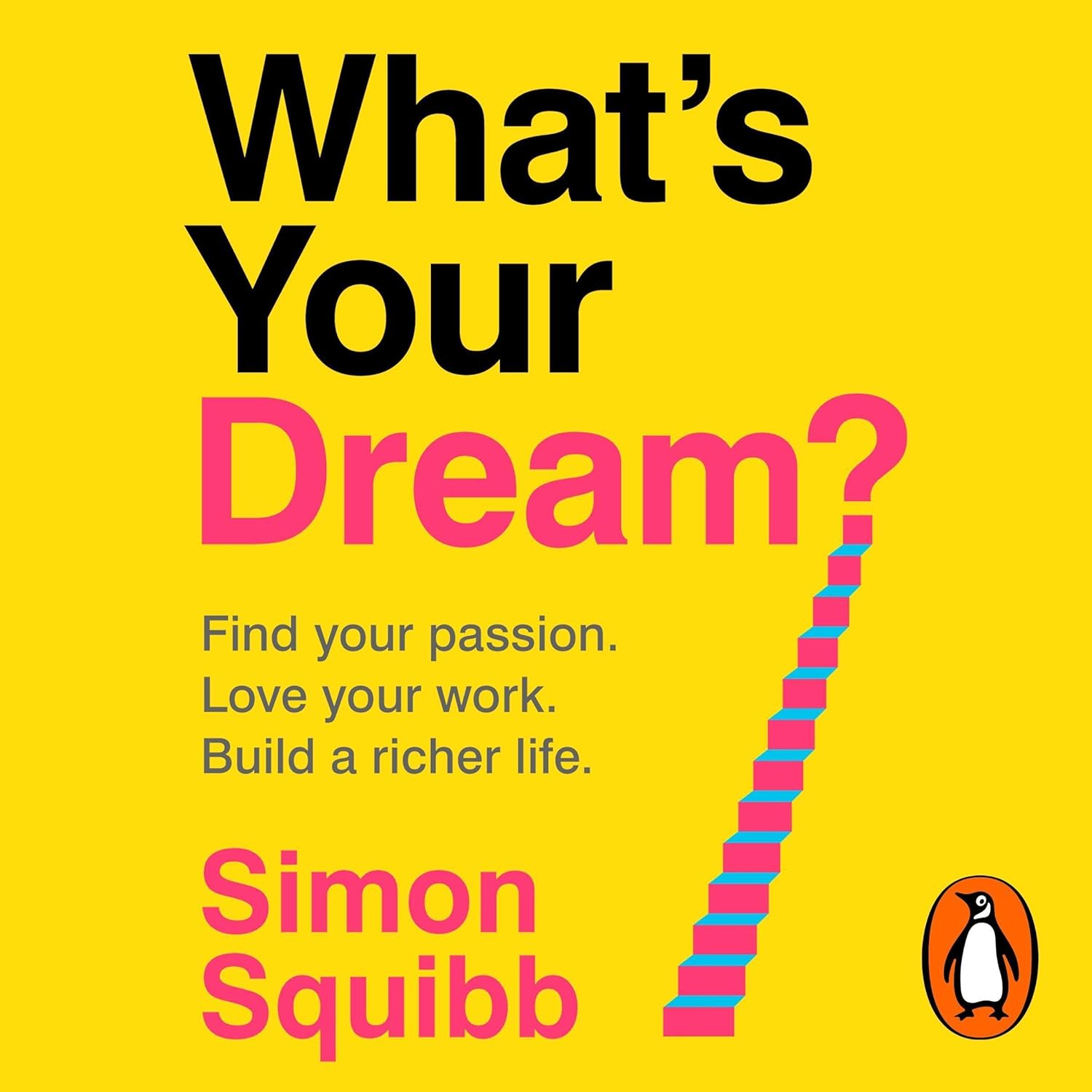 Coperta cărții "What&#039;s Your Dream?: Find Your Passion. Love Your Work. Build a Richer Life" de autor necunoscut