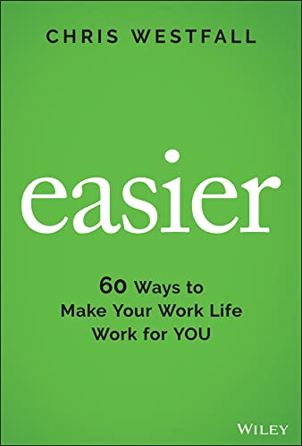 Coperta cărții "Easier: 60 Ways to Make Your Work Life Work for You" de autor necunoscut